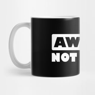 Awake! Not Woke Mug